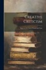 Anonymous - Creative Criticism: Essays on the Unity of Genius and Taste