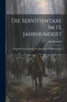 Adolf Gottlob - Die Servitientaxe im 13. Jahrhundert: Eine Studie zur Geschichte des Päpstlichen Gebührenwesens