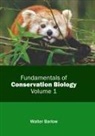 Walter Barlow - Fundamentals of Conservation Biology: Volume 1