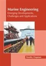 Timothy Chapman - Marine Engineering: Emerging Developments, Challenges and Applications