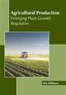 Aila Williams - Agricultural Production: Emerging Plant Growth Regulators