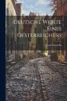 Franz Schuselka - Deutsche Worte Eines Oesterreichers