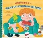 Thomas Kingsley Troupe, Anna Mongay - ¿Qué Pasaría Si Nunca Dejaras El Sofá?
