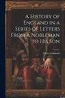 Oliver Goldsmith - A History of England in a Series of Letters From a Nobleman to His Son