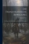 Friedrich Glaser - Die Franziskanische Bewegung: Ein Beitrag zur Geschichte Sozialer Reformideen im Mittelalter