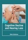 Blake Haldeman - Cognitive Decline and Hearing Loss