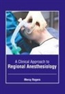 Mercy Rogers - A Clinical Approach to Regional Anesthesiology