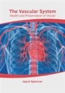 Jayce Spencer - The Vascular System: Health and Preservation of Vessel