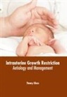 Timmy Glass - Intrauterine Growth Restriction: Aetiology and Management
