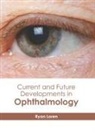 Ryan Loren - Current and Future Developments in Ophthalmology