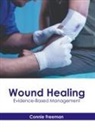 Connie Freeman - Wound Healing: Evidence-Based Management