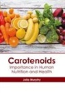 Julia Murphy - Carotenoids: Importance in Human Nutrition and Health