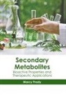 Marcy Prady - Secondary Metabolites: Bioactive Properties and Therapeutic Applications