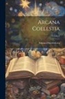 Emanuel Swedenborg - Arcana Coelestia; Volume 6