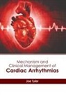 Joe Tyler - Mechanism and Clinical Management of Cardiac Arrhythmias
