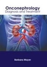 Barbara Mayer - Onconephrology: Diagnosis and Treatment