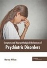 Harvey Wilson - Symptoms and Neuropathological Mechanisms of Psychiatric Disorders
