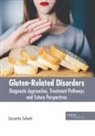 Lizzette Schott - Gluten-Related Disorders: Diagnostic Approaches, Treatment Pathways and Future Perspectives
