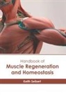 Keith Seibert - Handbook of Muscle Regeneration and Homeostasis