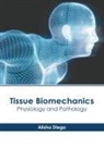 Alisha Diego - Tissue Biomechanics: Physiology and Pathology