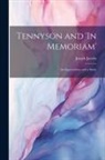 Joseph Jacobs - Tennyson and 'In Memoriam': An Appreciation and a Study