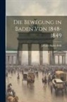 Johann Baptist Bekk - Die Bewegung in Baden von 1848-1849