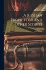 Leo Tolstoy - A Russian Proprietor and Other Stories