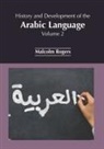 Malcolm Rogers - History and Development of the Arabic Language: Volume 2