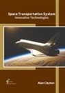 Alan Clayton - Space Transportation System: Innovative Technologies