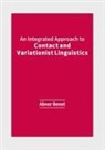 Abner Benet - An Integrated Approach to Contact and Variationist Linguistics