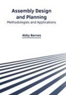 Abby Barnes - Assembly Design and Planning: Methodologies and Applications