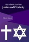 Kathryn Cusack - The Relation Between Judaism and Christianity