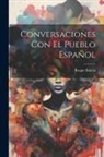 Roque Barcia - Conversaciones con el Pueblo Español