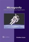 Christina Taylor - Microgravity: A New Tool for Space Experiments