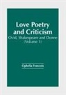 Ophelia Francois - Love Poetry and Criticism: Ovid, Shakespeare and Donne (Volume 1)