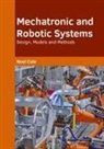 Noel Cole - Mechatronic and Robotic Systems: Design, Models and Methods