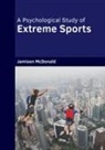 Jamison McDonald - A Psychological Study of Extreme Sports