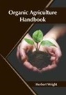 Herbert Wright - Organic Agriculture Handbook