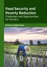 Francis Hopkinson - Food Security and Poverty Reduction: Challenges and Opportunities for Farmers