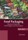 Skyler Watts - Food Packaging: Advanced Materials, Technologies and Innovations