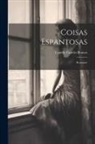 Camilo Castelo Branco - Coisas Espantosas: Romance