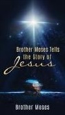 Brother Moses - Brother Moses Tells the Story of Jesus