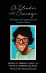 Frank E. Dobson, Jasmin N. Dobson M. Ed, Alexandra Keaton - A Leader with Courage: The Impact of Congresswoman Cardiss Collins