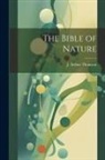J. Arthur Thomson - The Bible of Nature