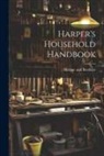 Harper And Brothers - Harper's Household Handbook