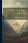 Frances Hodgson Burnett - The Pretty Sister of José