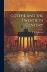 J. G. Robertson - Goethe and the Twentieth Century