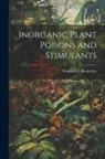 Winifred E. Brenchley - Inorganic Plant Poisons and Stimulants