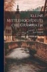 Karl Weinhold - Kleine Mittlehochdeutsche Grammatik