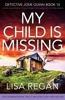 Lisa Regan - My Child is Missing